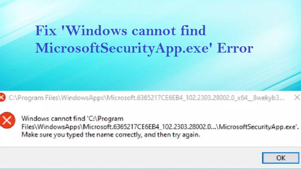 Resolving ‘Windows Cannot Find MicrosoftSecurityApp.exe’ Error