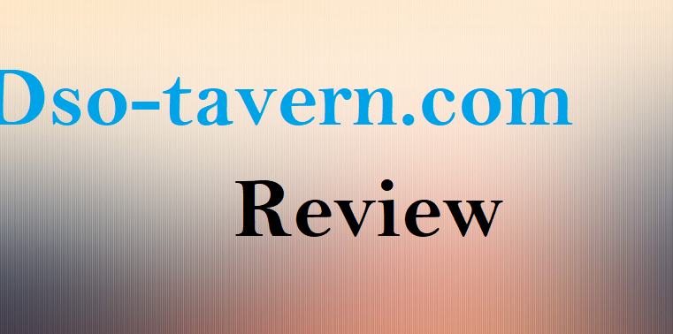 Dso-Tavern.com: Uncovering Potential Risks – A Critical Website Review