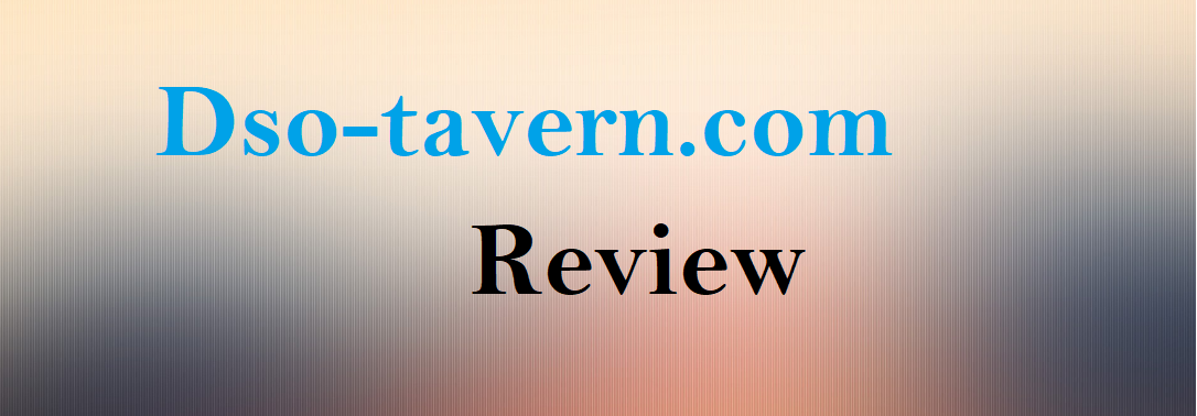 Dso-Tavern.com: Uncovering Potential Risks – A Critical Website Review