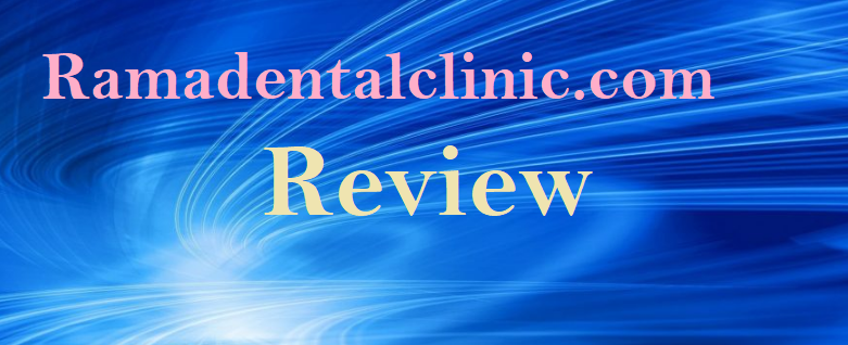 Ramadentalclinic.com Review: Unveiling the Pros and Cons of This Dental Website