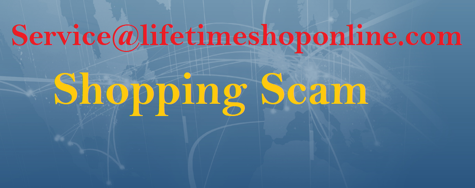 Unveiling the Service@lifetimeshoponline.com Shopping Scam